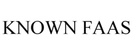 KNOWN FAAS trademark