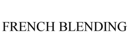 FRENCH BLENDING trademark