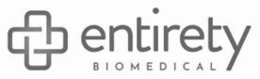 ENTIRETY BIOMEDICAL trademark