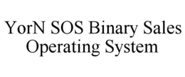 YORN SOS BINARY SALES OPERATING SYSTEM trademark