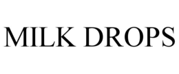 MILK DROPS trademark