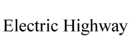 ELECTRIC HIGHWAY trademark
