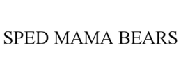 SPED MAMA BEARS trademark