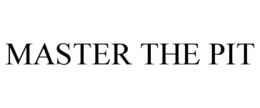 MASTER THE PIT trademark