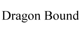 DRAGON BOUND trademark