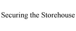 SECURING THE STOREHOUSE trademark