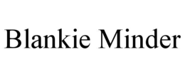 BLANKIE MINDER trademark