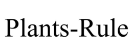 PLANTS-RULE trademark