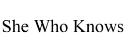 SHE WHO KNOWS trademark