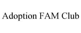ADOPTION FAM CLUB trademark