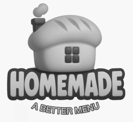 HOMEMADE A BETTER MENU trademark