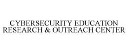 CYBERSECURITY EDUCATION RESEARCH & OUTREACH CENTER trademark