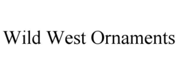 WILD WEST ORNAMENTS trademark