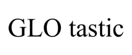 GLO TASTIC trademark
