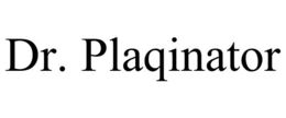 DR. PLAQINATOR trademark