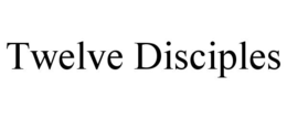 TWELVE DISCIPLES trademark