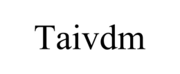 TAIVDM trademark
