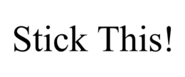 STICK THIS! trademark