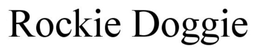 ROCKIE DOGGIE trademark