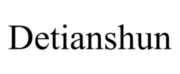 DETIANSHUN trademark