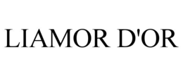 LIAMOR D'OR trademark