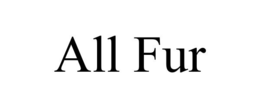 ALL FUR trademark