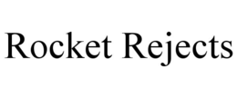 ROCKET REJECTS trademark