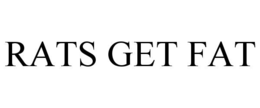 RATS GET FAT trademark