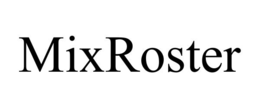 MIXROSTER trademark