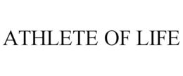 ATHLETE OF LIFE trademark