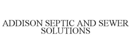 ADDISON SEPTIC AND SEWER SOLUTIONS trademark