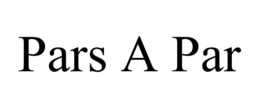 PARS A PAR trademark