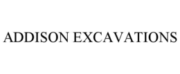 ADDISON EXCAVATIONS trademark