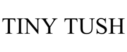 TINY TUSH trademark