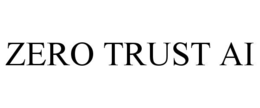 ZERO TRUST AI trademark