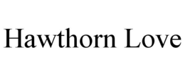 HAWTHORN LOVE trademark