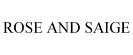 ROSE AND SAIGE trademark