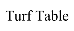 TURF TABLE trademark