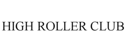 HIGH ROLLER CLUB trademark