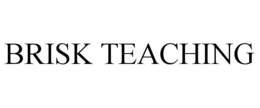 BRISK TEACHING trademark