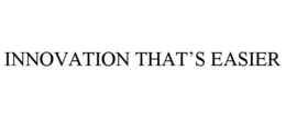 INNOVATION THAT’S EASIER trademark