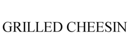GRILLED CHEESIN trademark