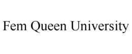 FEM QUEEN UNIVERSITY trademark