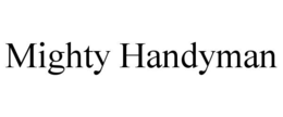 MIGHTY HANDYMAN trademark