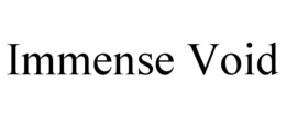 IMMENSE VOID trademark