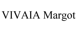 VIVAIA MARGOT trademark