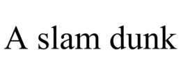 A SLAM DUNK trademark