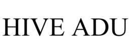 HIVE ADU trademark
