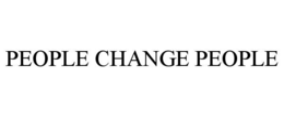 PEOPLE CHANGE PEOPLE trademark