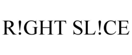 R!GHT SL!CE trademark